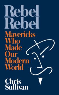 Book Cover for Rebel Rebel by Chris Sullivan