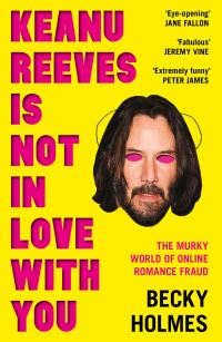 Book Cover for Keanu Reeves Is Not in Love With You by Becky Holmes