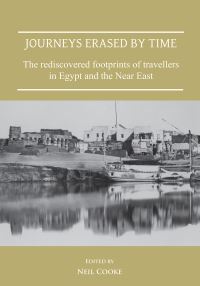 Book Cover for Journeys Erased by Time by Association for the Study of Travel in Egypt and the Near East, Association for the Study of Travel in Egypt and the Near East