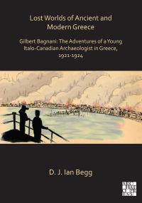 Book Cover for Lost Worlds of Ancient and Modern Greece by Ian Begg