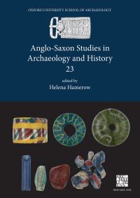 Book Cover for Anglo-Saxon Studies in Archaeology and History. XXIII by University of Oxford
