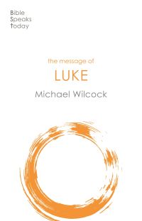 Book Cover for The Message of Luke by Michael Wilcock