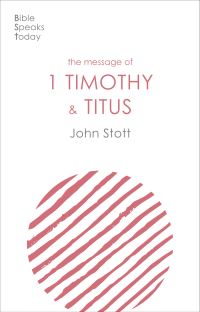 Book Cover for The Message of 1 Timothy and Titus by John R W Stott