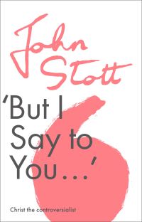 Book Cover for But I Say to You by John R W Stott