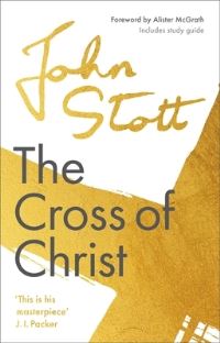 Book Cover for The Cross of Christ by John R W Stott