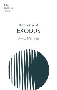 Book Cover for The Message of Exodus by J. A. Motyer