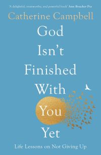 Book Cover for God Isn't Finished With You Yet by Catherine Campbell