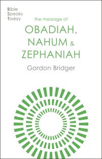 Book Cover for The Message of Obadiah, Nahum and Zephaniah by Gordon Bridger