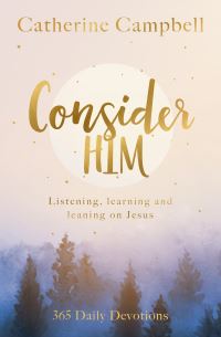 Book Cover for Consider Him by Catherine Campbell