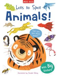 Book Cover for Lots to Spot Animals! Sticker Book by Rosie Neave