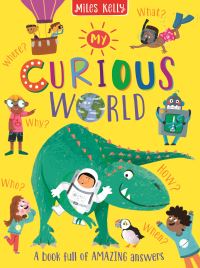 Book Cover for My Curious World by Sue Becklake, Camilla De la Bédoyère, Ian Graham, Anne Rooney, Philip Steele