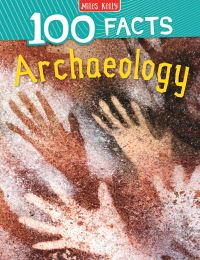 Book Cover for 100 Facts Archaeology by Fiona Macdonald