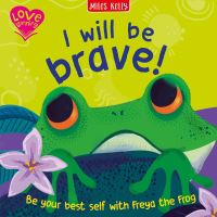 Book Cover for I Will Be Brave! (Frog) by Fran Bromage, Miles Kelly