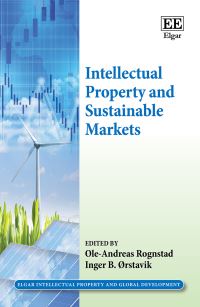 Book Cover for Intellectual Property and Sustainable Markets by OleAndreas Rognstad, Inger Berg Ørstavik