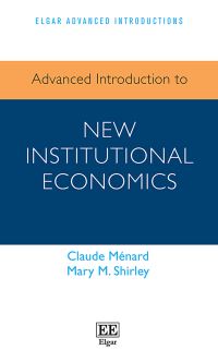 Book Cover for Advanced Introduction to New Institutional Economics by Claude Ménard, Mary M Shirley
