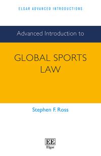 Book Cover for Advanced Introduction to Global Sports Law by Stephen F Ross