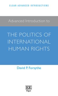 Book Cover for Advanced Introduction to the Politics of International Human Rights by David P Forsythe