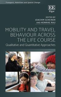 Book Cover for Mobility and Travel Behaviour Across the Life Course by Joachim Scheiner, Henrike Rau