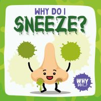 Book Cover for Why Do I Sneeze? by Madeline Tyler