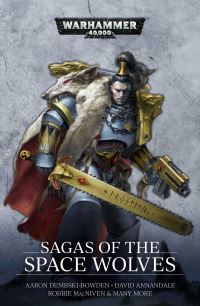 Book Cover for Sagas of the Space Wolves by Aaron DembskiBowden,  David Annandale,  Robbie MacNiven,  Ben Counter,  Nick Kyme,  Andy Smillie,  Cavan Scott,  Mark Clapham