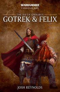 Book Cover for Gotrek & Felix by Josh Reynolds, Jordan Ellinger, Frank Cavallo, David Guymer