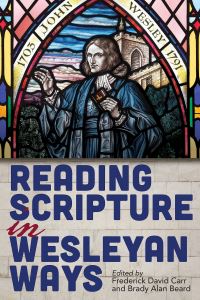Book Cover for Reading Scripture in Wesleyan Ways by Frederick David Carr, Brady Beard, Diane Abernethy, Robert W Wall, Presian Burroughs, Presian Burroughs, Stephen Riley