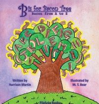 Book Cover for B Is for Bacon Tree by Harrison Martin