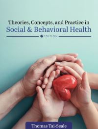 Book Cover for Theories, Concepts, and Practice in Social and Behavioral Health by Thomas TaiSeale