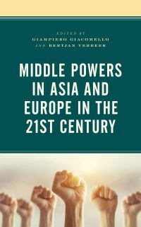 Book Cover for Middle Powers in Asia and Europe in the 21st Century by Giampiero Giacomello, Bertjan Verbeek