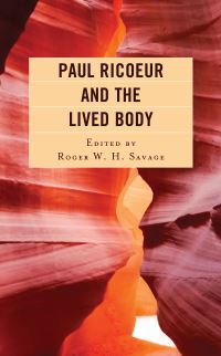 Book Cover for Paul Ricoeur and the Lived Body by Roger W H Savage