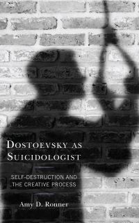 Book Cover for Dostoevsky as Suicidologist by Amy D Ronner