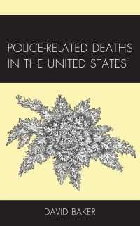Book Cover for Police-Related Deaths in the United States by David Baker