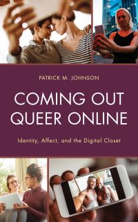 Book Cover for Coming Out Queer Online by Patrick M Johnson