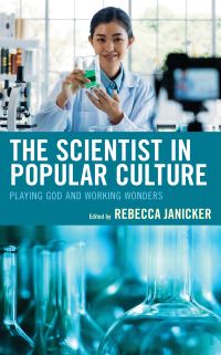 Book Cover for The Scientist in Popular Culture by Rebecca Janicker