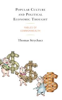 Book Cover for Popular Culture and Political Economic Thought by Thomas F Strychacz