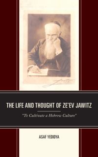 Book Cover for The Life and Thought of Ze'ev Jawitz by Assaf Yedidia