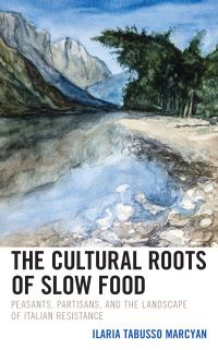 Book Cover for The Cultural Roots of Slow Food by Ilaria Tabusso Marcyan