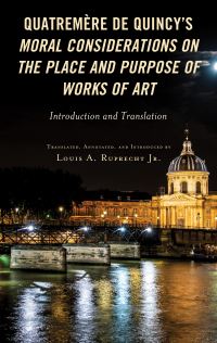 Book Cover for Quatremère De Quincy's Moral Considerations on the Place and Purpose of Works of Art by Quatremère de Quincy