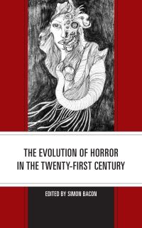 Book Cover for The Evolution of Horror in the Twenty-First Century by Simon Bacon