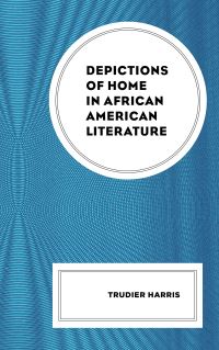 Book Cover for Depictions of Home in African American Literature by Trudier Harris