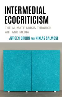 Book Cover for Intermedial Ecocriticism by Jørgen Bruhn, Niklas Salmose
