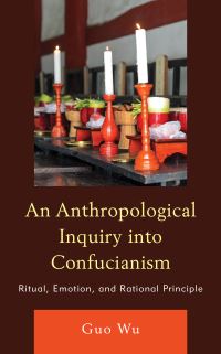 Book Cover for An Anthropological Inquiry Into Confucianism by Guo Wu