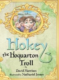 Book Cover for Hokey the Hoquarton Troll by David Mattison