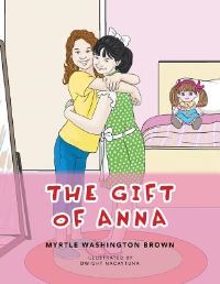 Book Cover for The Gift of Anna by Myrtle Washington Brown