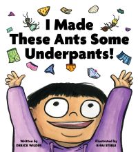Book Cover for I Made These Ants Some Underpants! by Derick Wilder