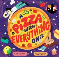 Book Cover for A Pizza With Everything on It by Kyle Scheele