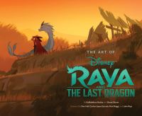 Book Cover for The Art of Raya and the Last Dragon by Kalikolehua Hurley, Osnat Shurer