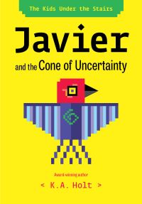 Book Cover for Javier and the Cone of Uncertainty by K A Holt