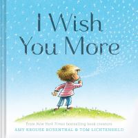 Book Cover for I Wish You More by Amy Krouse Rosenthal, Tom Lichtenheld