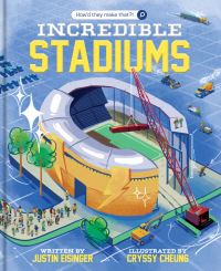 Book Cover for Incredible Stadiums by Justin Eisinger